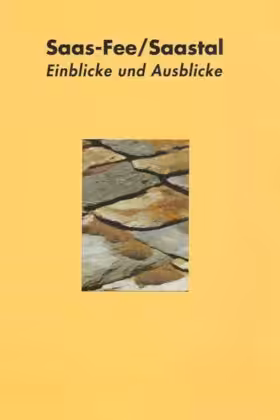 Buch «Saas-Fee/Saastal – Einblicke und Ausblicke»